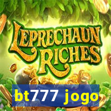 bt777 jogo